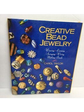 Creative Bead Jewelry Weaving Looming Stringing Wiring Making Beads Carol Taylor